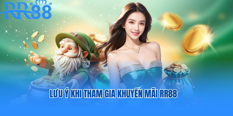 Lưu ý khi tham gia khuyến mãi RR88